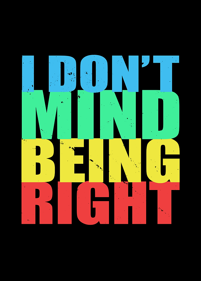 I Don't Mind Being Right