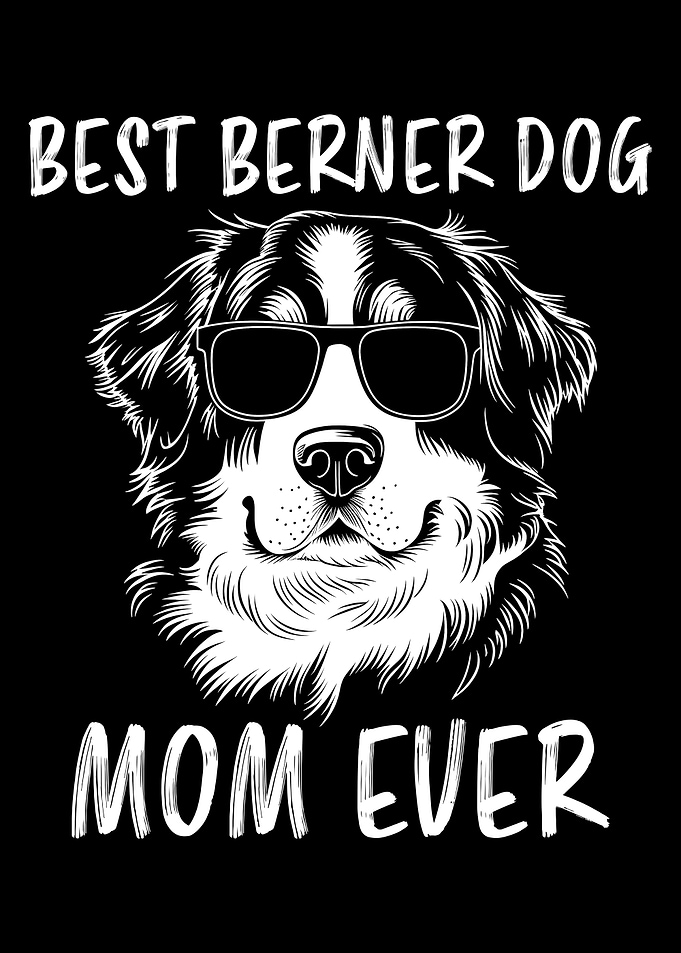 Best Berner Dog Mom Ever