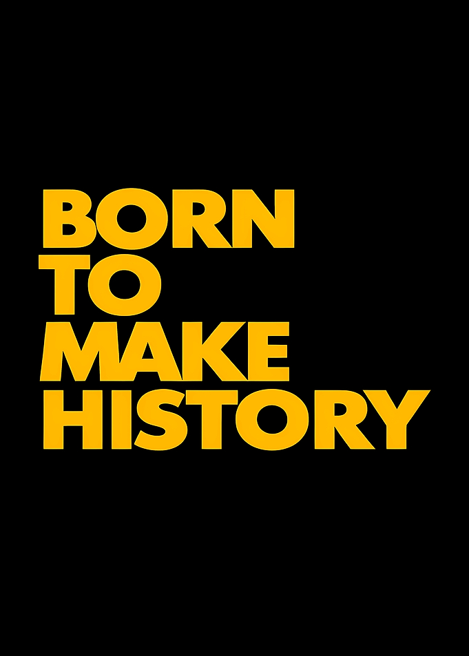 Born to Make History