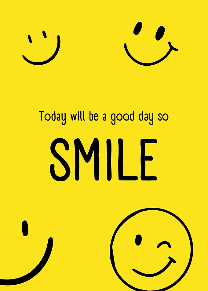Today Is a Good Day So Smile