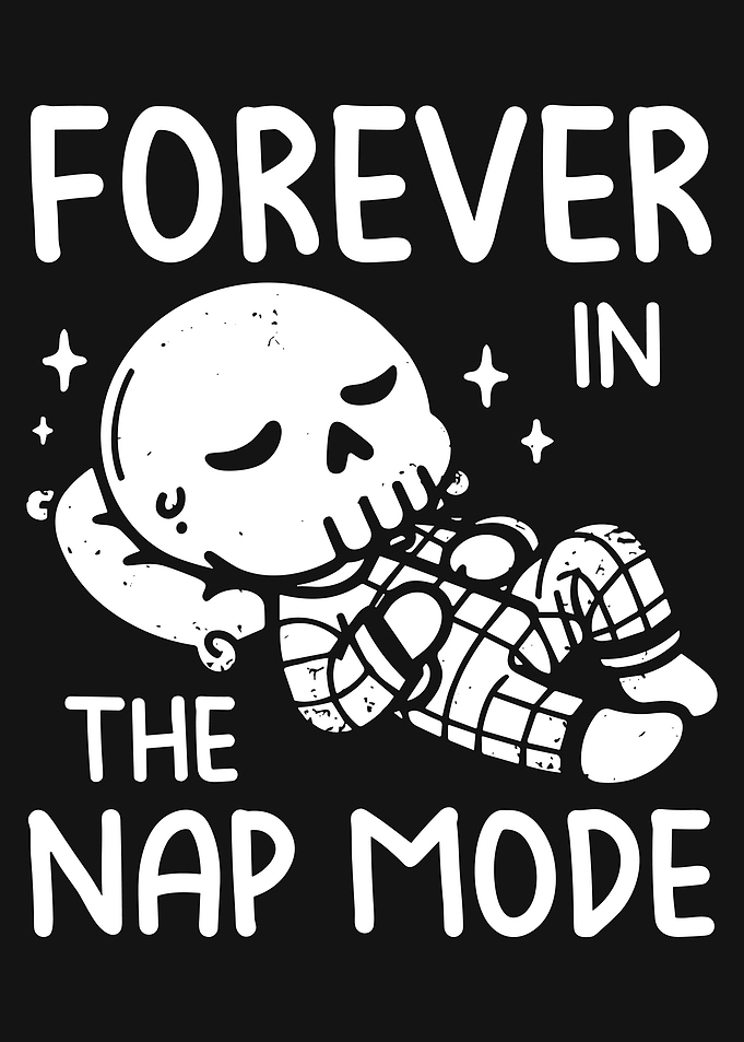 Forever in Nap Mode, Always In Nap Mode Sleep Napping Funny Nap Time