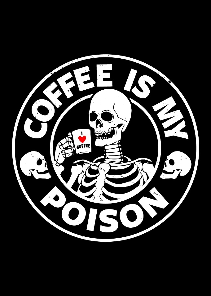 Coffee Is My Poison