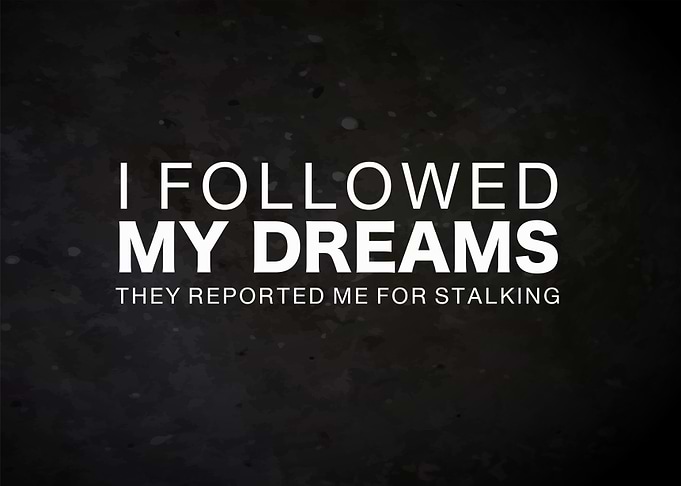 Followed My Dreams Quote
