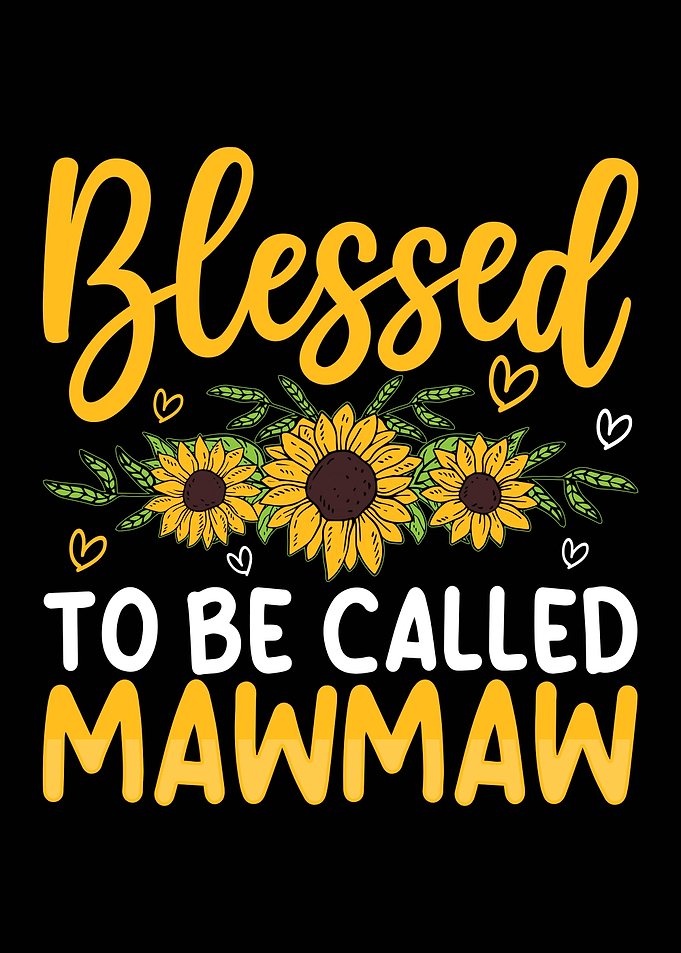 Blessed to be Called Mawmaw