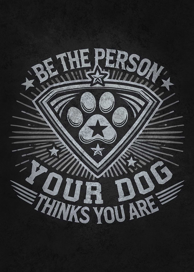Be The Person Your Dog Thinks You Are Funny Dog Quote