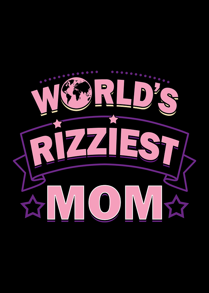 World's Rizziest Mom Gift For Mother's Day