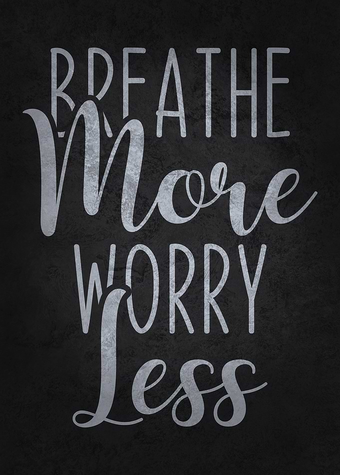 Breathe More Worry Less