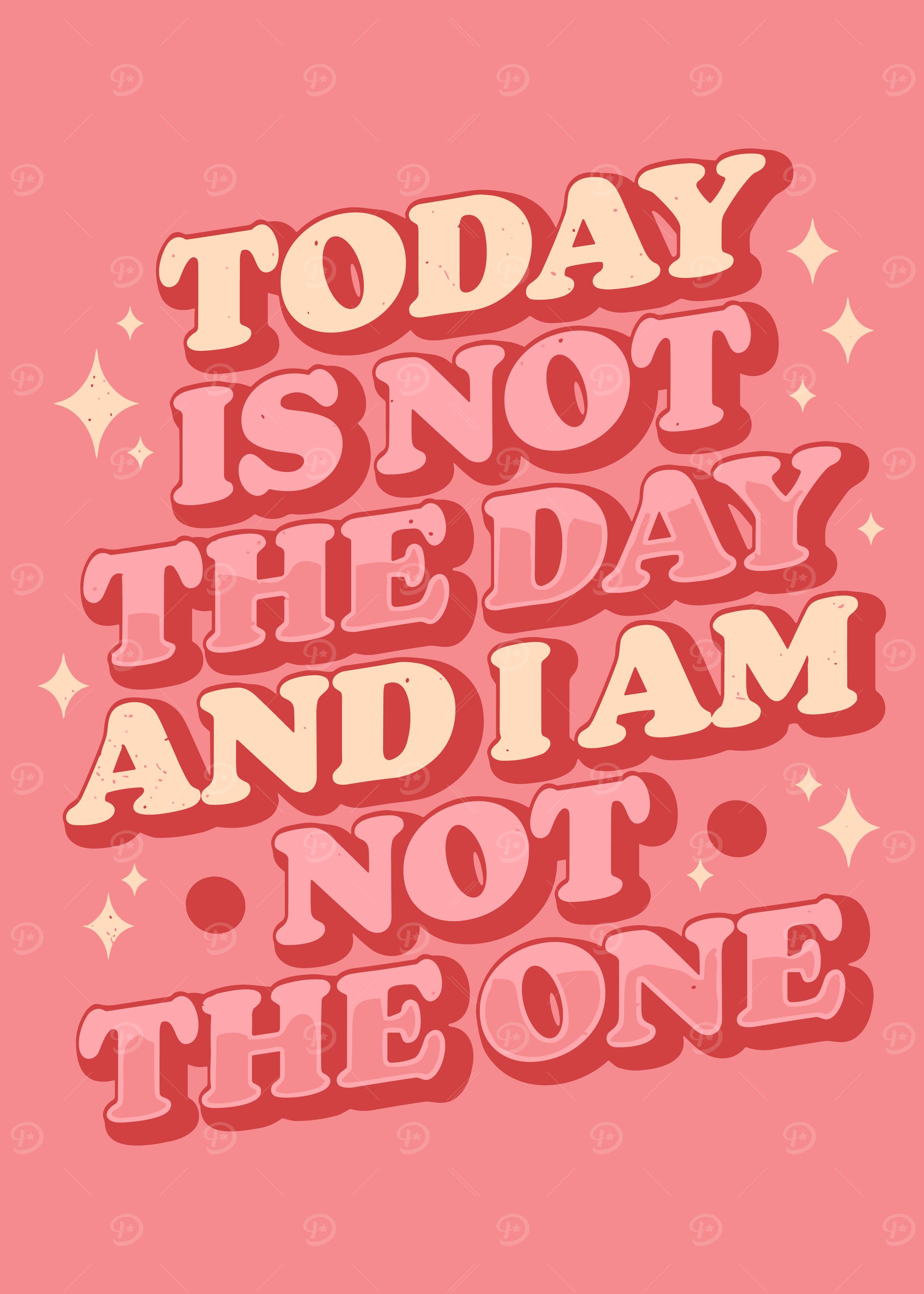 Today is Not the Day, Inspirational wall art, Motivational quote poster