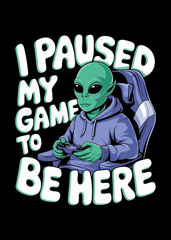 I Paused My Game To Be Here