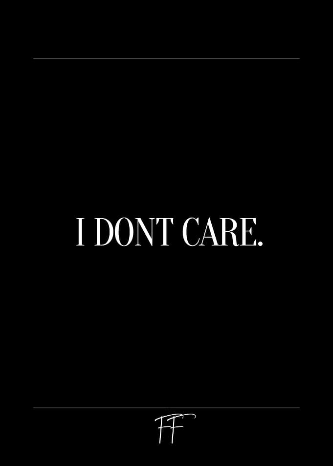 I Don't Care Quote
