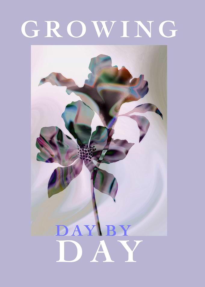 Surreal Colorful Floral Growing Day by Day Motivational Text Art Poster