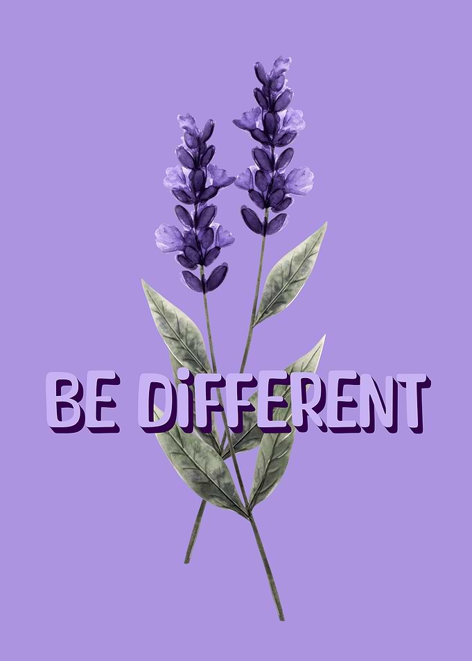 Lavender Be Different Gardening Flowers Positive Affirmations
