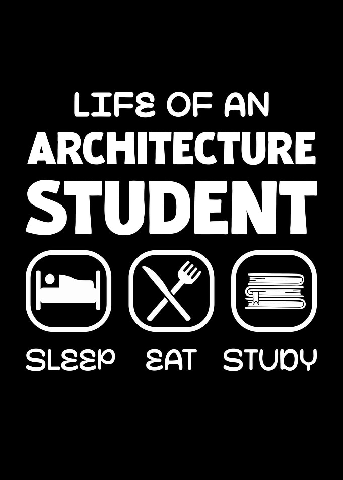 Architecture Student Life