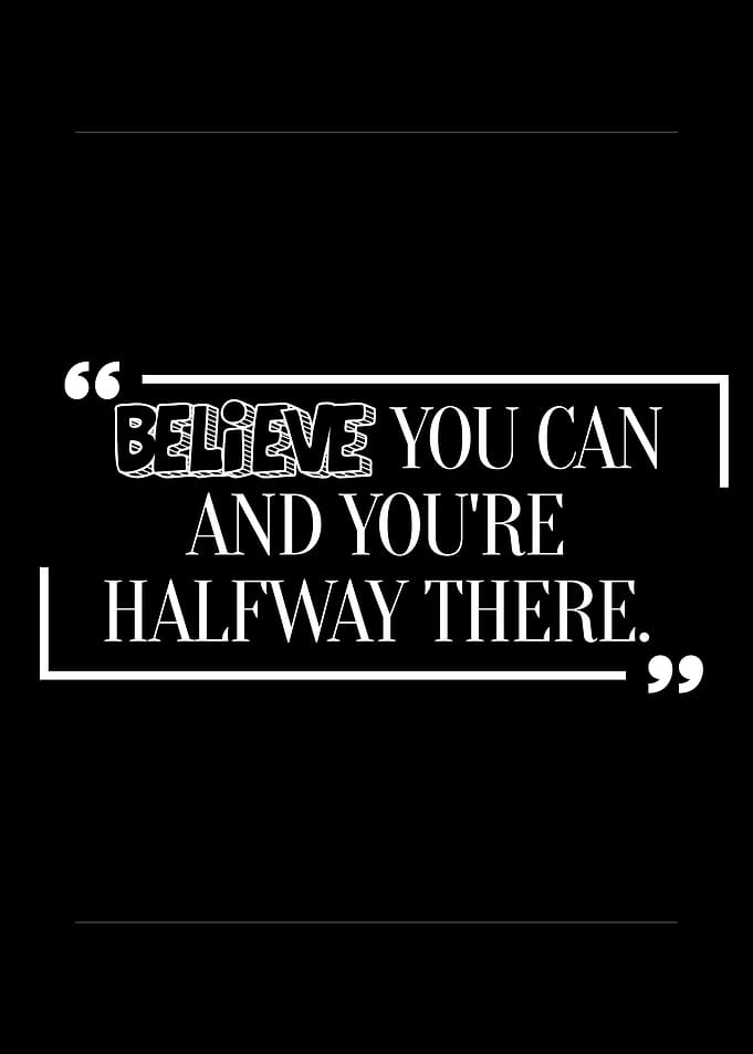 Believe You Can Quote