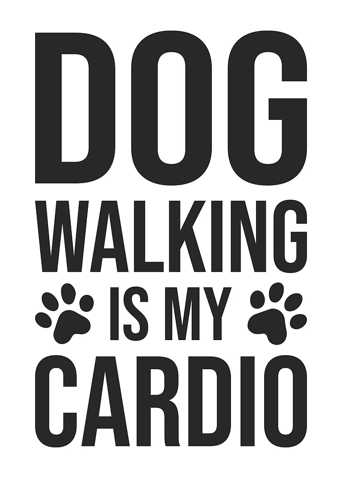 Dog Walking Is My Cardio, Funny Pet Owner