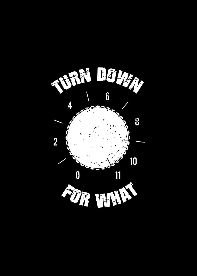 Turn Down For What
