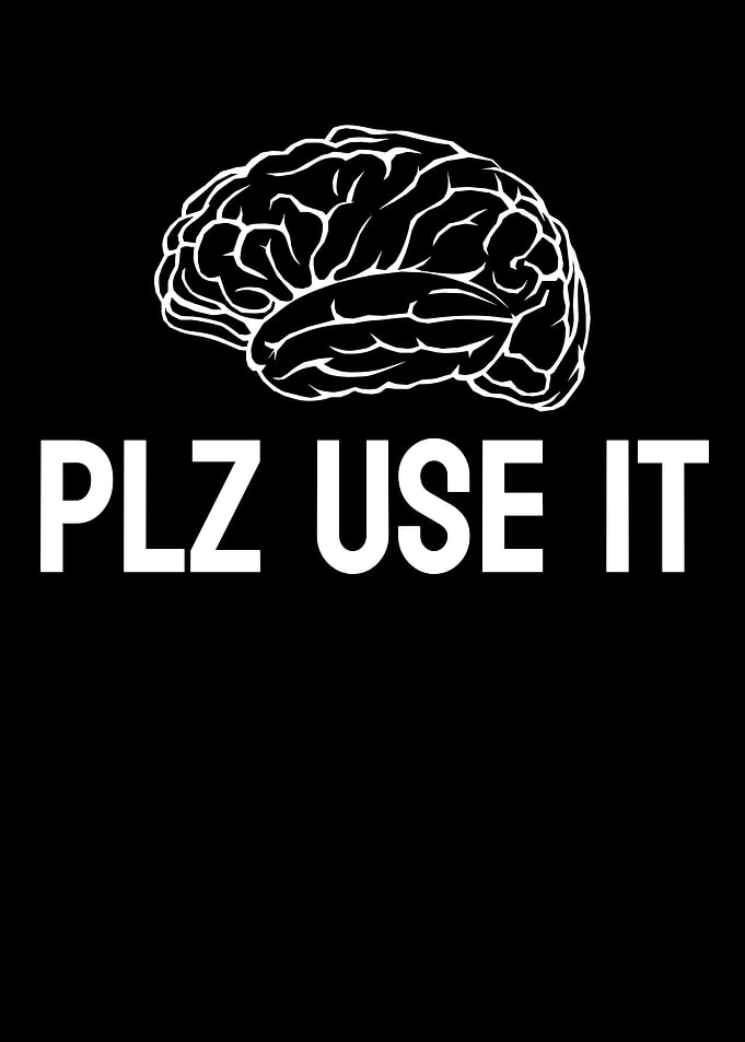 Funny Use Your Brain