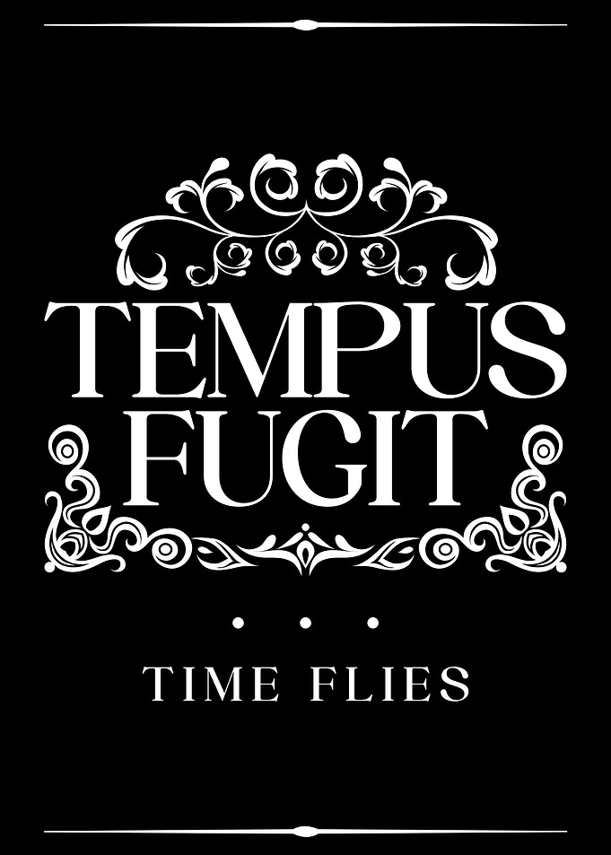 Tempus Fugit - Time Flies