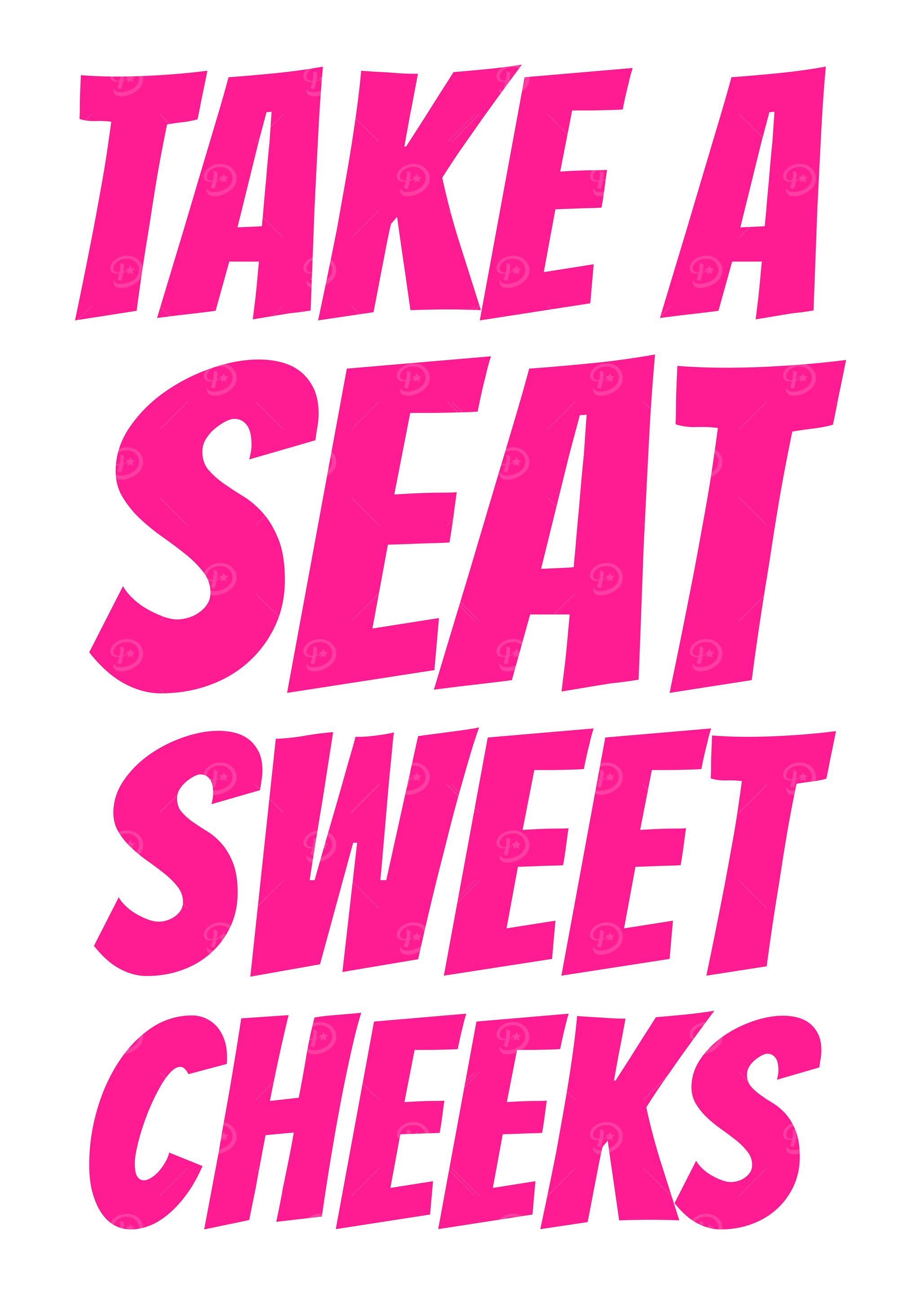 Take a Seat Sweet Cheeks Funny Bathroom Poster