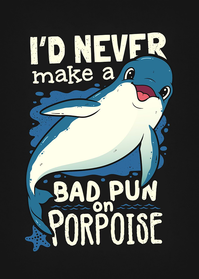Dolphin Pun on Porpoise Graphic