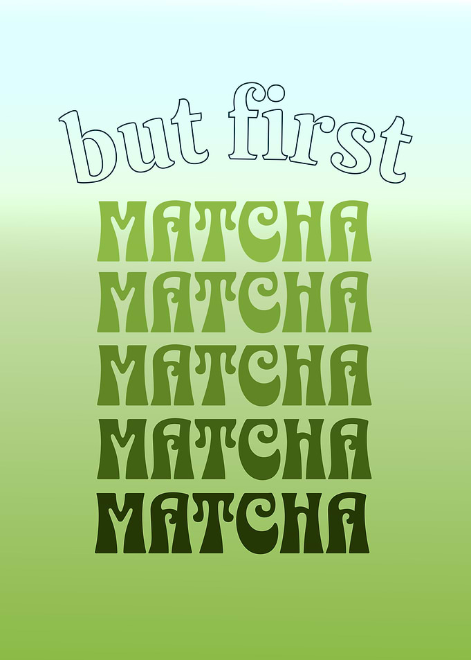 But First Matcha Green Tea Positive Affirmations