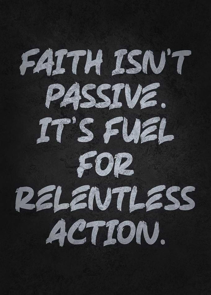 Faith Fuels Action – Christian Hustle Quote