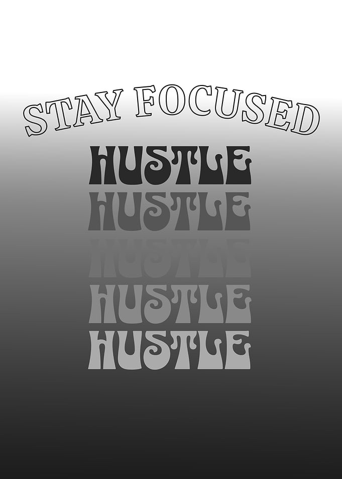 Stay Focused Hustle Grinding Business Selfmade Entrepreneur