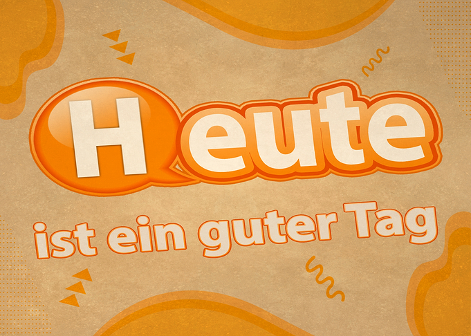 Heute ist ein guter Tag