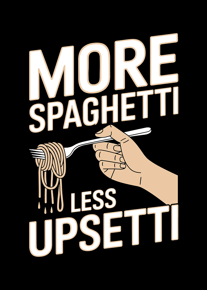 More Spaghetti Less Upsetti