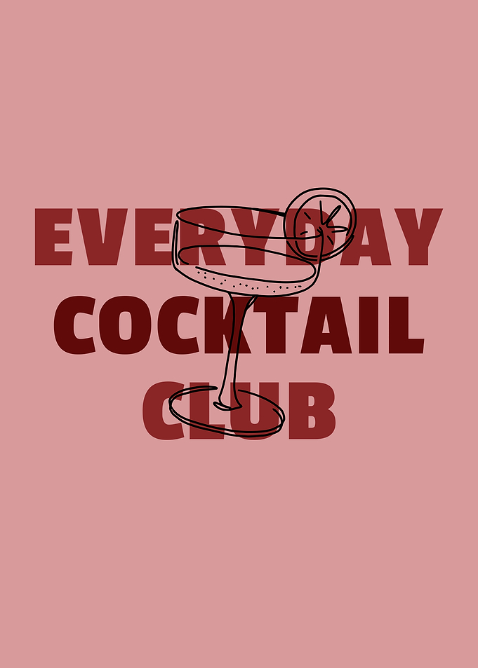 Everyday Cocktail Club Girls Night Alcohol Drinking