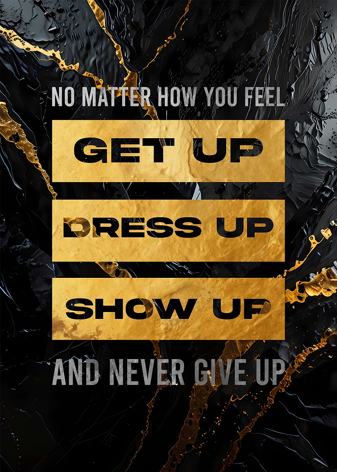 Get Up, Dress Up, Show Up