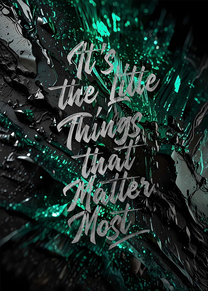 Little Things Matter Most