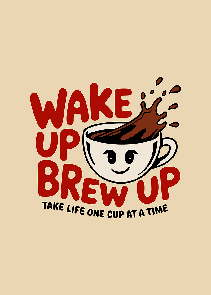 Wake Up Brew Up Coffee