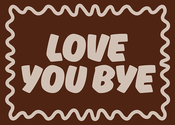 Love You Bye