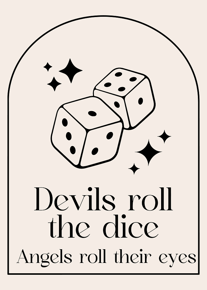Devils Roll Dice Quote
