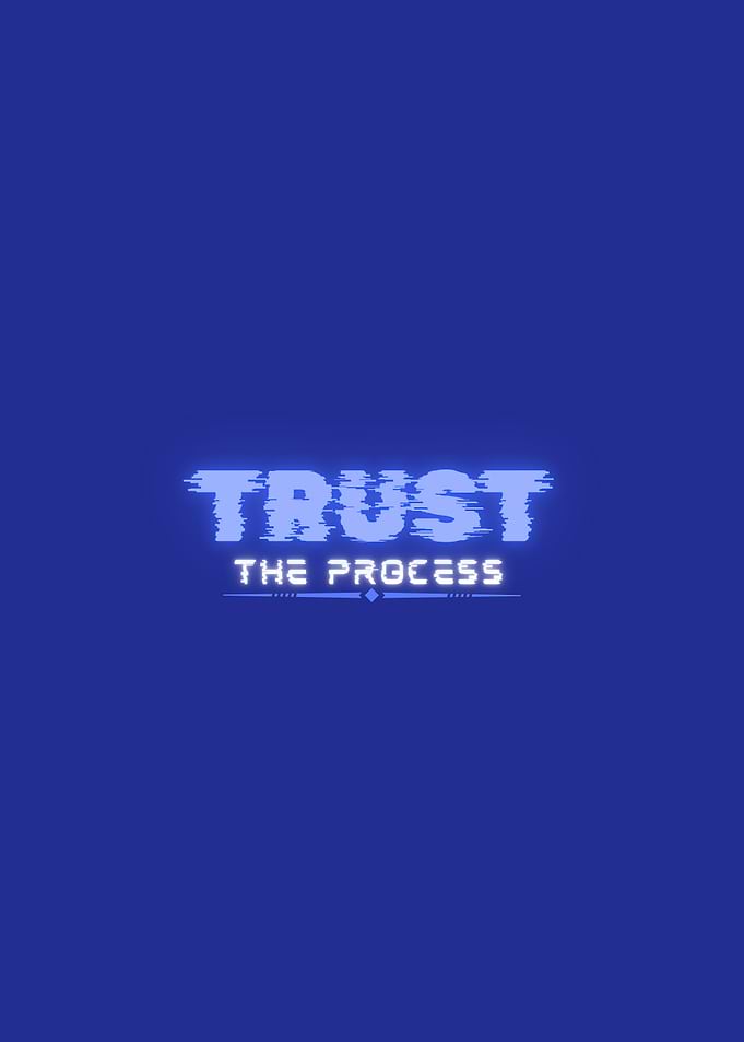 Trust The Process