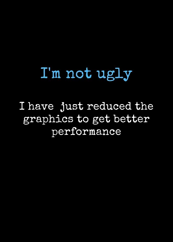 I'm Not Ugly - Graphics Performance