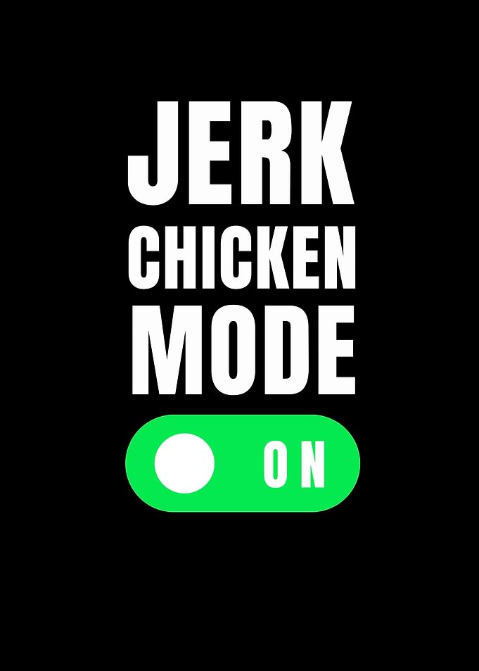 Jerk Chicken Mode On