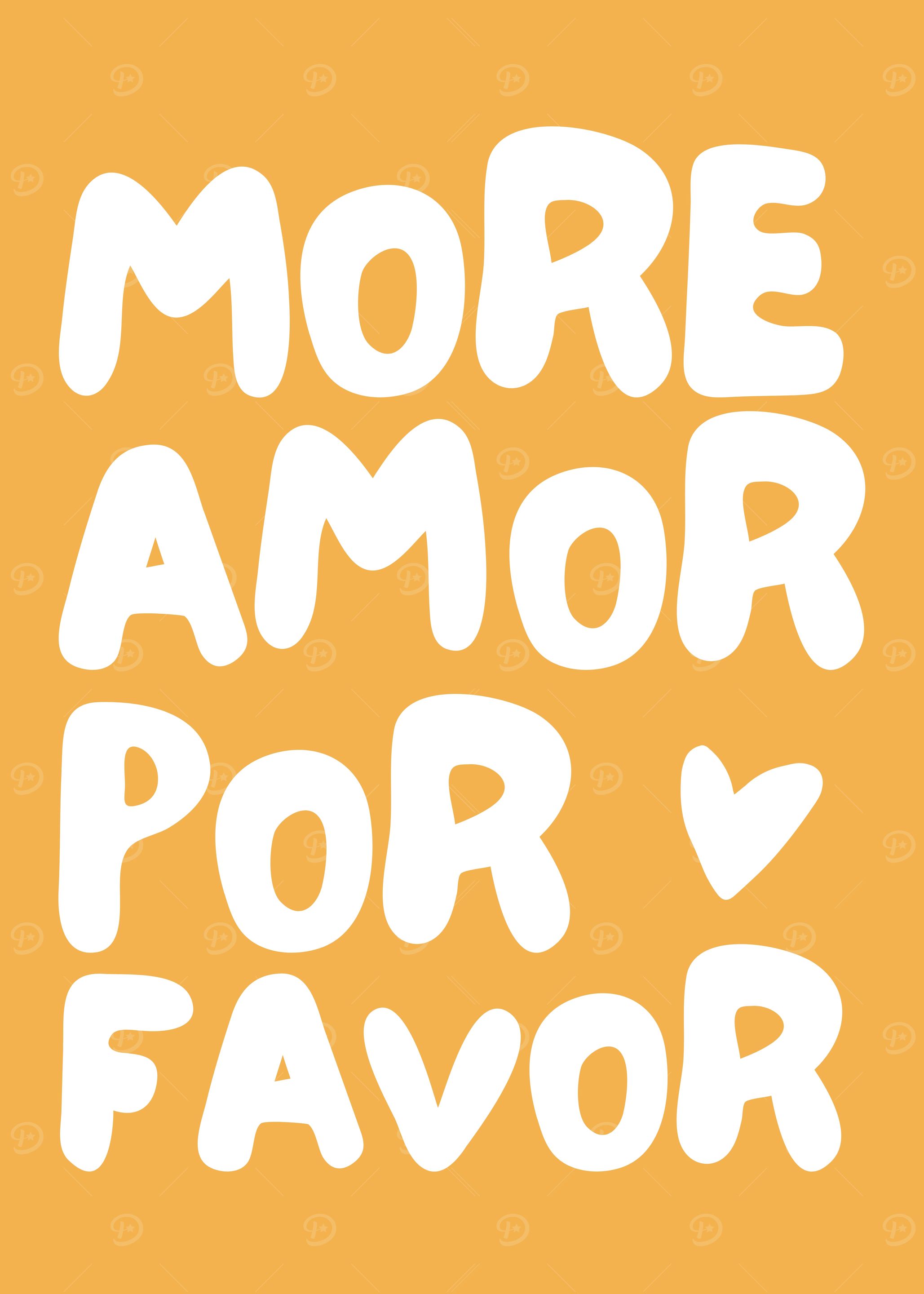 More Love Please More Amor Por Favor