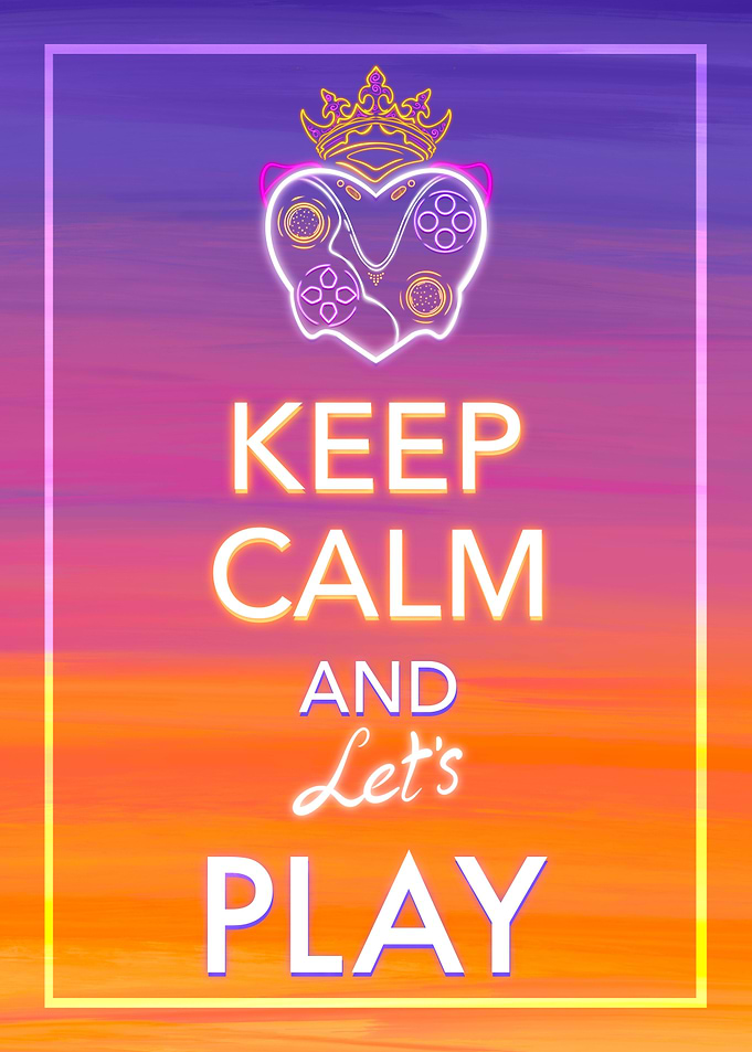 Keep Calm and Let's Play