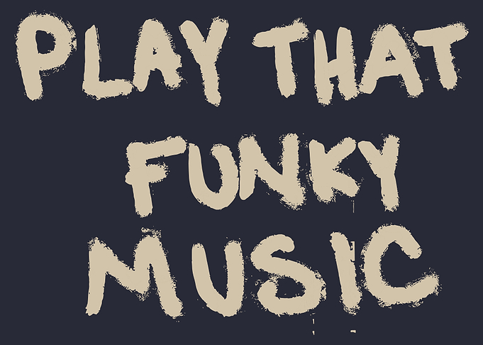 Play That Funky Music
