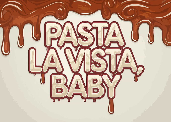 Pasta La Vista Baby