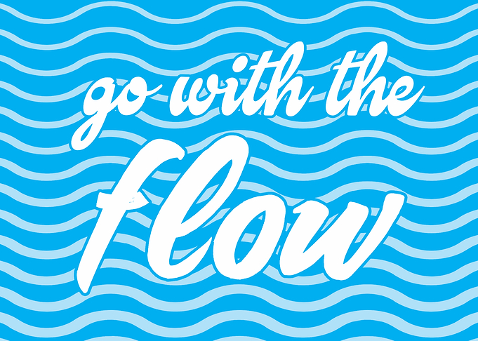 Go With The Flow Positive Quote