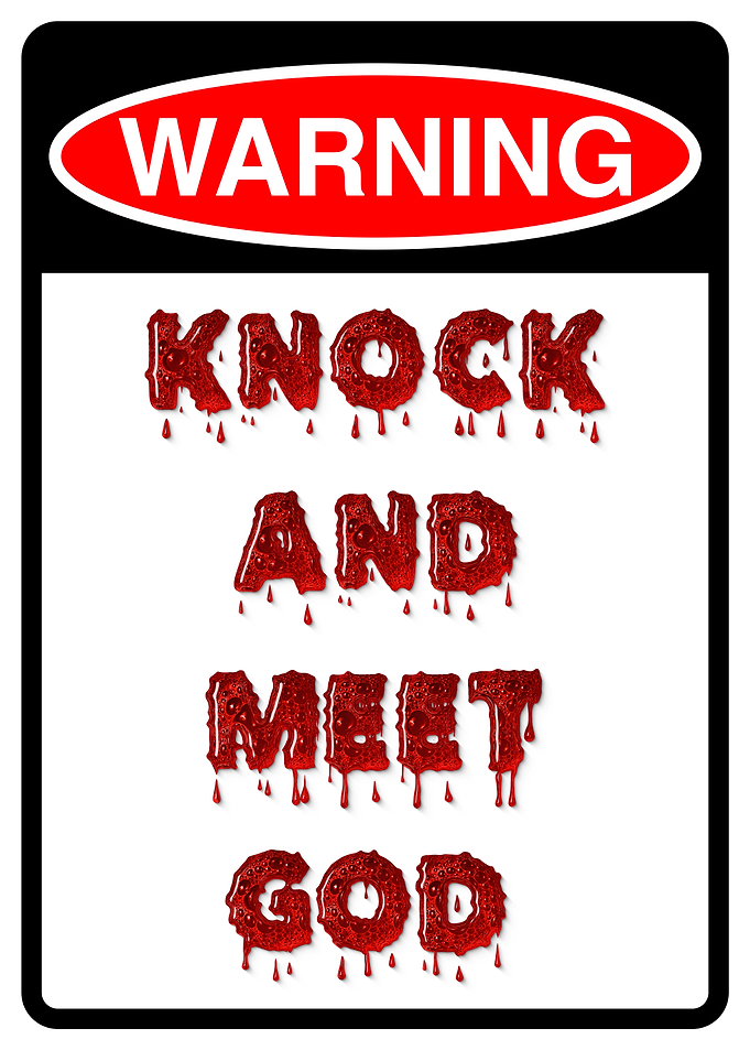 Warning: Knock and Meet God