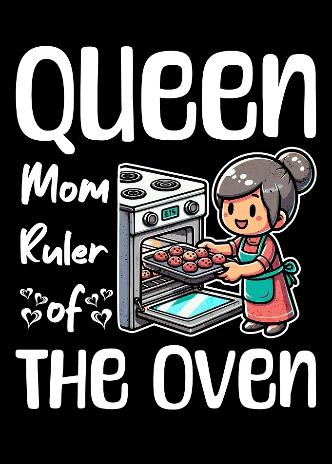 Queen Mom Ruler Of The Oven