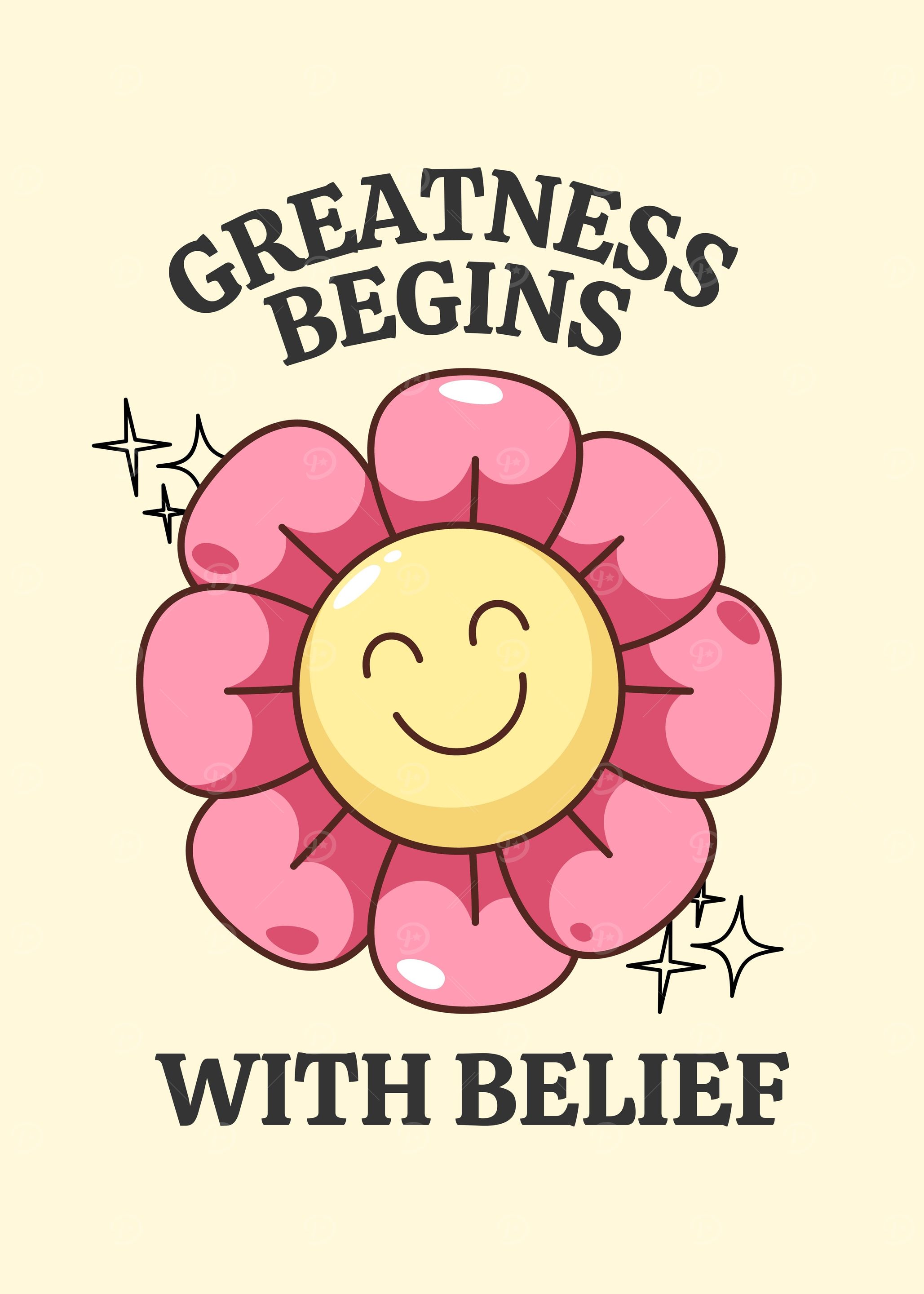 Greatness Begins With Belief