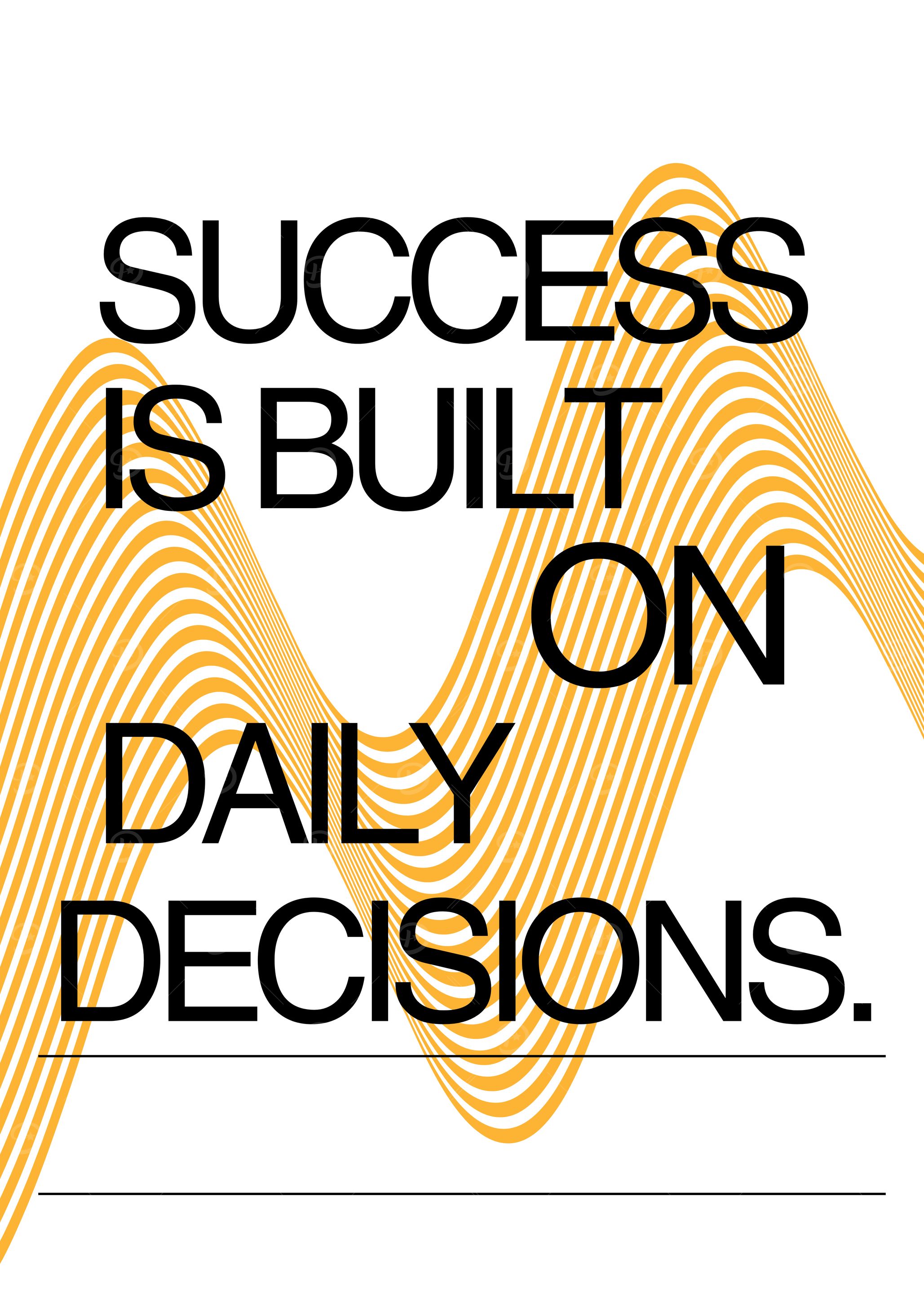 Success Built on Decisions