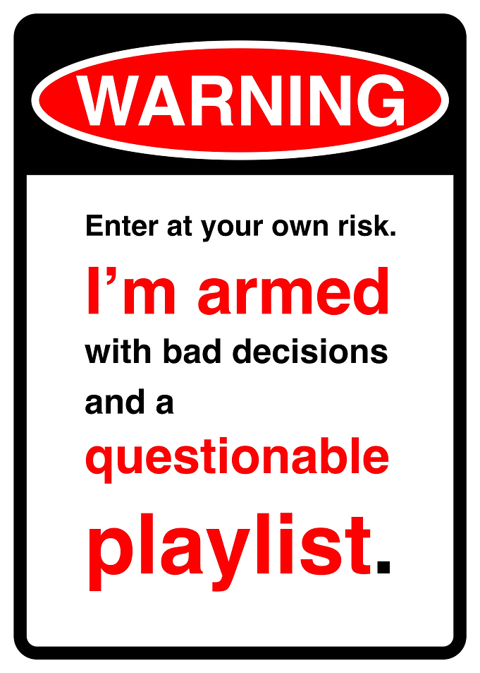 Warning Sign: Armed with Bad Decisions