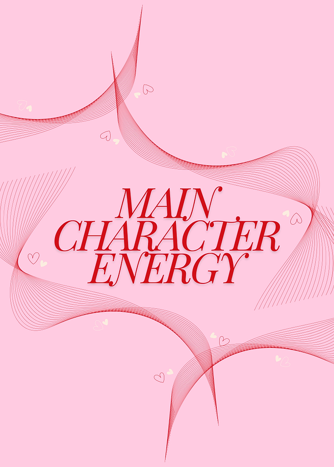 Main Character Energy