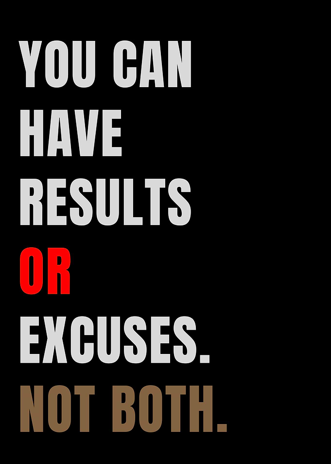 Results or Excuses